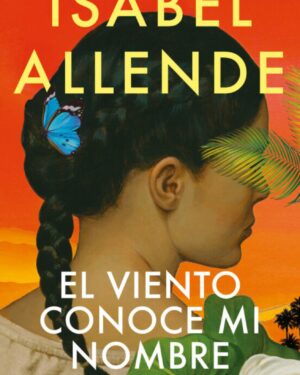 El Viento Conoce Mi Nombre - Isabel Allende - Editorial Sudamericana