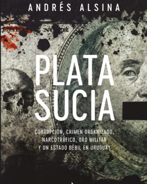 PLATA SUCIA - Andres Alsina - Da Vinci Editores