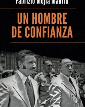 Un Hombre de Confianza - Fabrizio Mejía Madrid