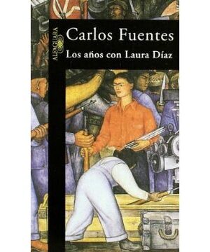 Los Años Con Laura Diaz - Carlos Fuentes - Editorial Alfaguara