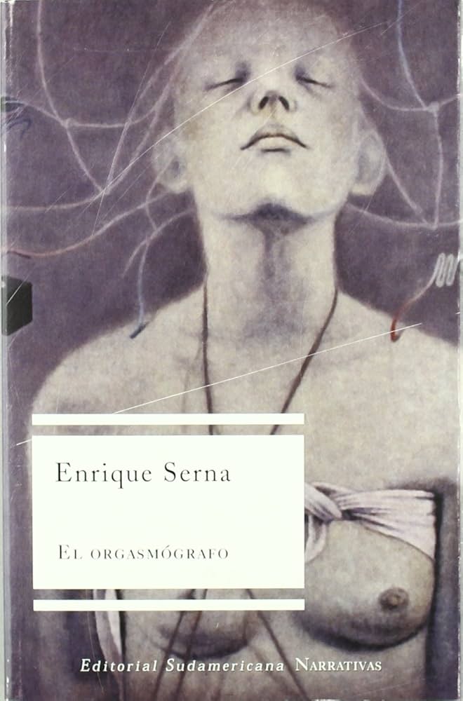 El Orgasmógrafo - Enrique Serna