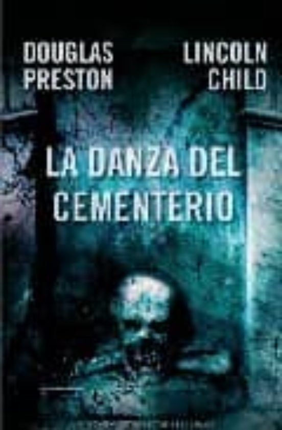 La Danza del Cementerio - Douglas Preston / Lincoln Child