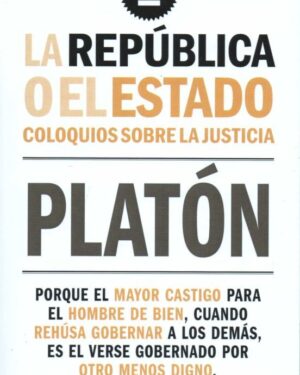 La República o El Estado, Coloquios Sobre La Justicia -  Platón