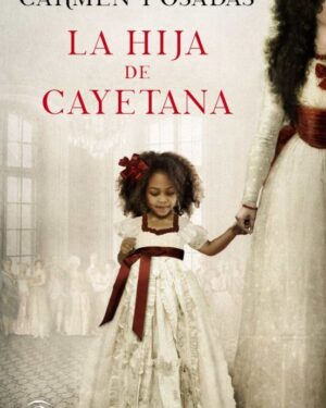 La Hija de Cayetana - Carmen Posadas