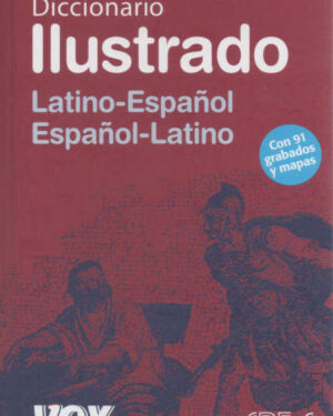 Diccionario ilustrado Latino-Español. Español-Latino Editorial Vox. Con 91 grabados y mapas.
