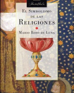El Simbolismo De Las Religiones - Mario Roso de Luna