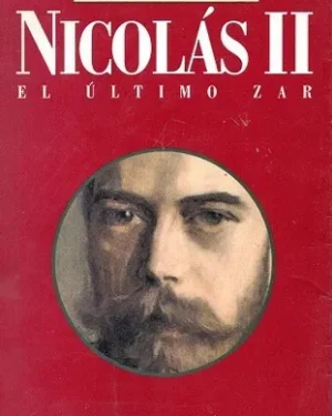 Nicolás II, El Último Zar - Henri Troyat
