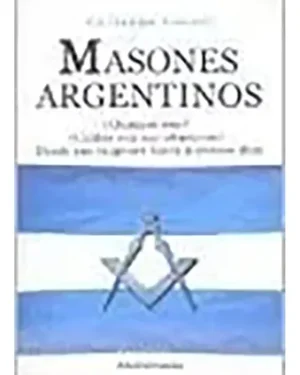 Masones Argentinos - Guillaume Freinet