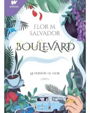 Boulevard - Flor M. Salvador (Libro1) - Editorial Wattpad