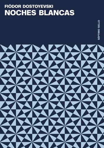 Noches Blancas - Fiódor Dostoyevski - Editorial Septimo Sello
