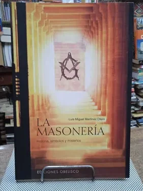 La Masoneria - Luis Miguel Martinez - Ediciones Obelisco