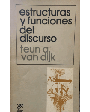 Estructuras Y Funciones Del Discurso - Teun A Van Dijk - Editorial Siglo XXI