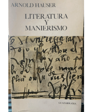 Literatura Y Manierismo - Arnold Hauser - Editorial Guadarrama