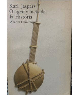 Origen Y Meta De La Historia - Karl Jaspers - Editorial Alianza