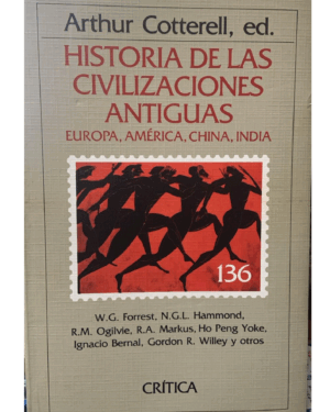 Historia De Las Civilizaciones Antiguas - Arthur Cotterell - Editorial Critica