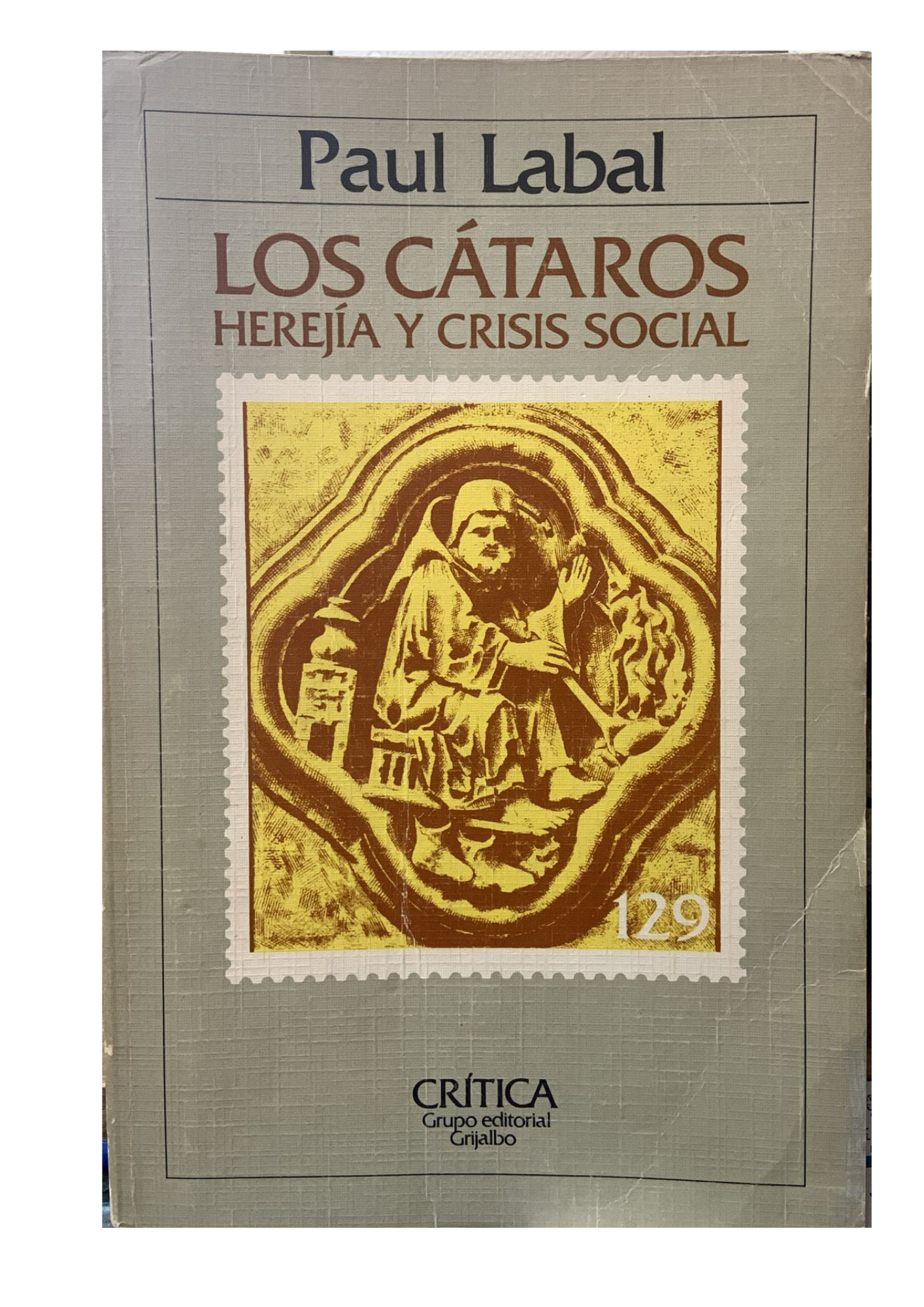 Los Cataros - Herejia Y Crisis Social - Paul Labal - Editorial Crítica
