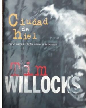Ciudad de Hiel - Tim Willocks