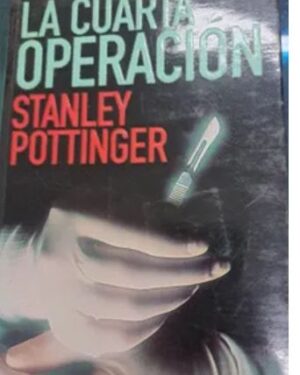 La Cuarta Operación - Stanley Pottinger