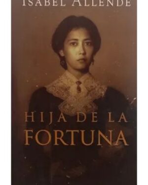 Hija de la Fortuna - Isabel Allende