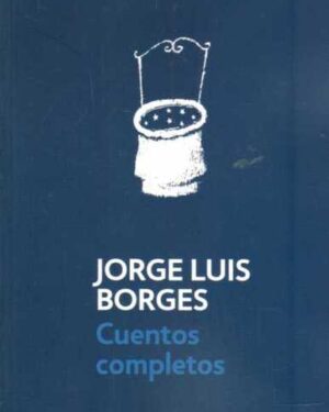 Cuentos Completos - Jorge Luis Borges