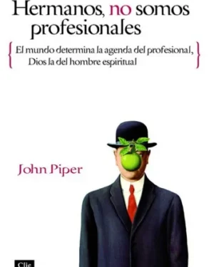 Hermanos, No Somos Profesionales - John Piper