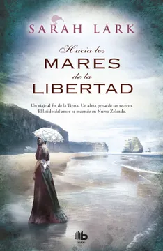Hacia Los Mares de La Libertad - Sarah Lark