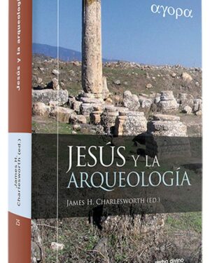 Jesús y La Arqueología - James H. Charlesworth