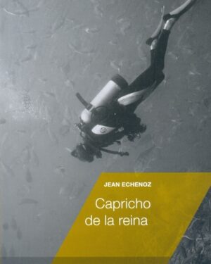 Capricho de la Reina - Jean Echenoz