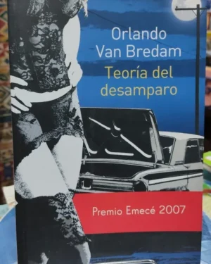 Teoría Del Desamparo - Orlando Van Bredam - Editorial Emecé