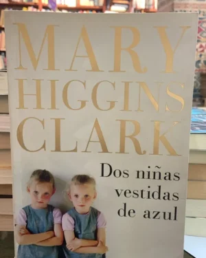 Dos Niñas Vestidas De Azul - Mary Higgins Clark - Editorial Plaza y Janes