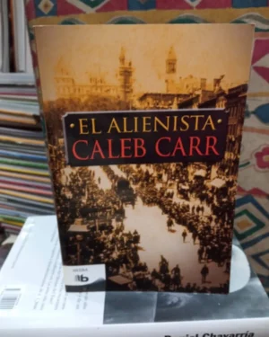 El Alienista - Caleb Carr - Editorial b de bolsillo