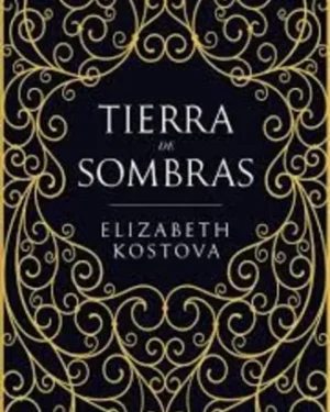Tierra de Sombras -  Elizabeth Kostova