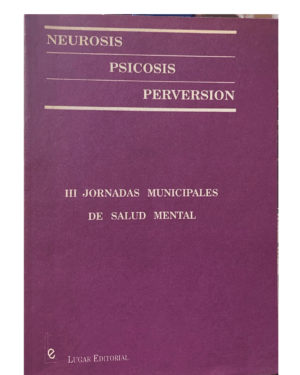 Neurosis - Psicosis - Perversión - III Jornadas Municipales de Salud Mental