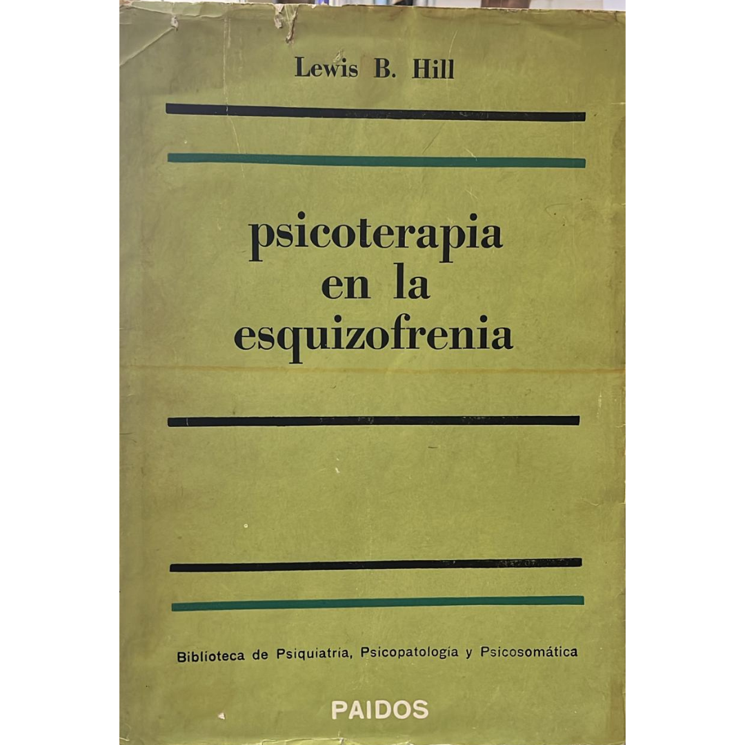 sicoterapia En La Esquizofrenia - Lewis Hill - Editorial Paidos