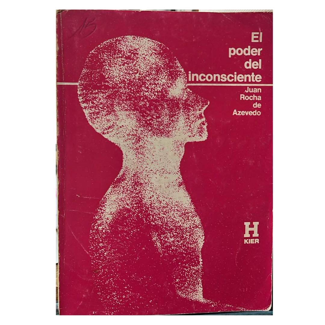 El Poder Del Inconsciente - Juan Rocha De Azevedo - Editorial Kier
