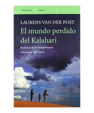 El Mundo Perdido del Kalahari - Laurens Van Der Post