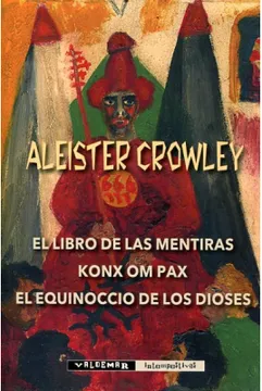 El Libro de Las Mentiras / Knox Om Pax / El Equinoccio de Los Dioses - Aleister Crowley