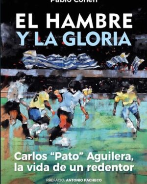 El Hambre y La Gloria - Pablo Cohen