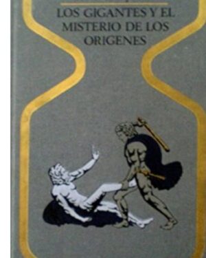 Los Gigantes y El Misterio de los Orígenes - Louis Charpentier