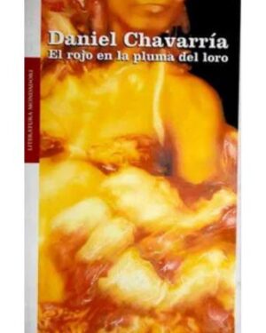 El Rojo En La Pluma Del Loro -Daniel Chavarría