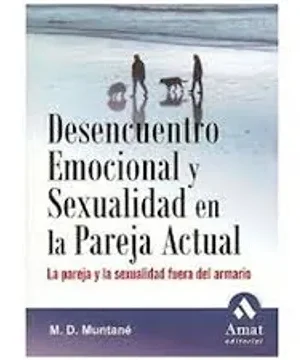 Desencuentro Emocional y Sexualidad en la Pareja Actual - M. D. Muntané