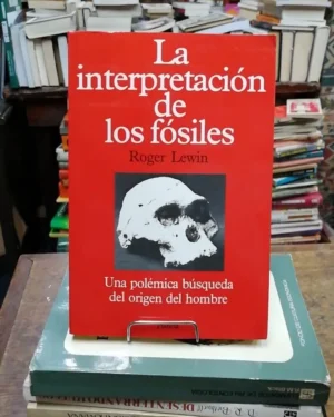 La Interpretación De Los Fósiles - Roger Lewin - Editorial Planeta