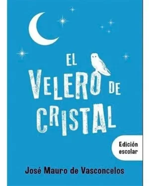 Velero De Cristal - Jose Mauro De Vasconcelos - Editorial El Ateneo