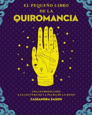 El Pequeño Libro De La Quiromancia - Cassandra Eason - Editorial Edaf