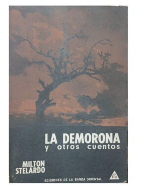 La Demorona y Otros Cuentos - Milton Stelardo