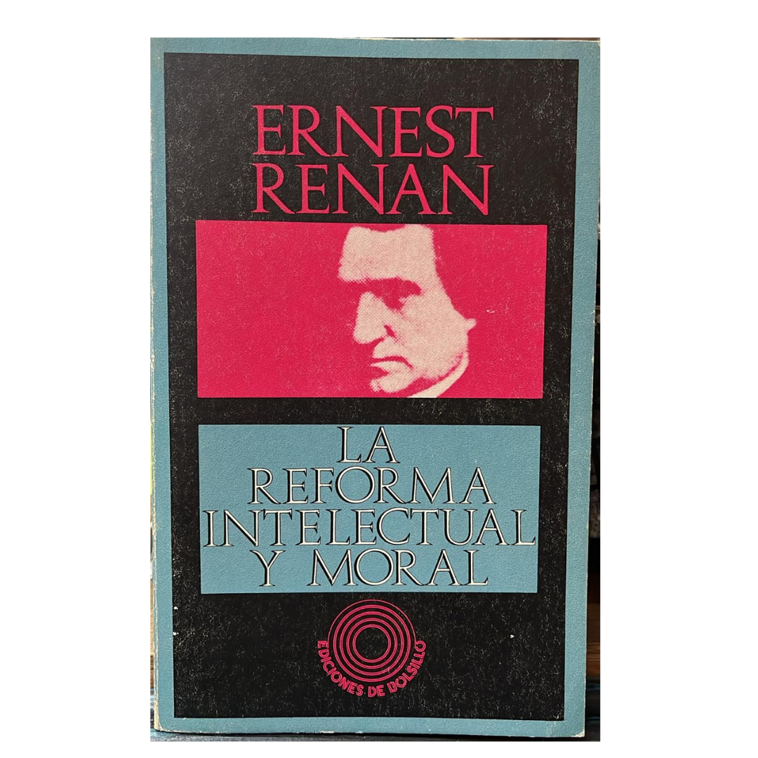 La Reforma Intelectual Y Moral - Ernest Renan - Editorial Debolsillo
