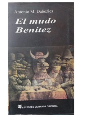 El Mudo Benítez - Antonio M. Dabezies