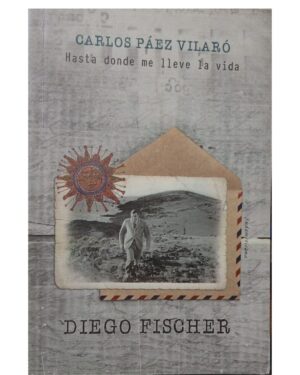 Hasta Donde Me Lleve La Vida - Carlos Paéz Vilaro