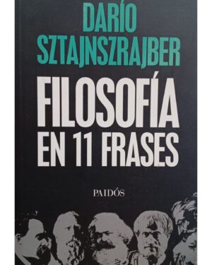 Filosofía en 11 Frases - Darío Sztanjnszrajber