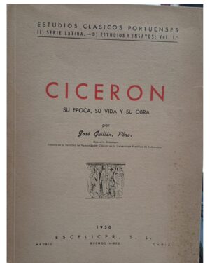 Cicerón, Su Época, Su Vida y Su Obra - José Guillén